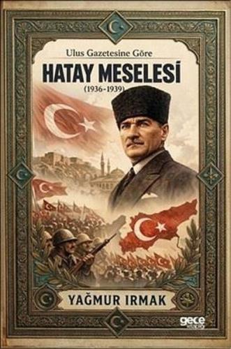 Ulus Gazetesine Göre Hatay Meselesi 1936 - 1939
