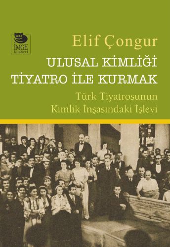 Ulusal Kimliği Tiyatro ile Kurmak | Kitap Ambarı
