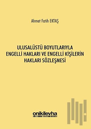 Ulusalüstü Boyutlarıyla Engelli Hakları ve Engelli Kişilerin Hakları Sözleşmesi