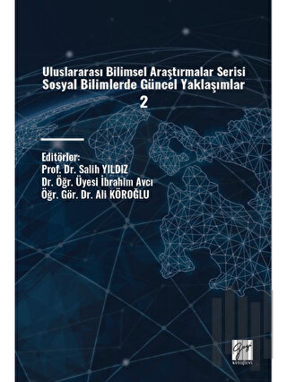 Uluslararası Bilimsel Araştırmalar Serisi Sosyal Bilimlerde Güncel Yaklaşımlar 2