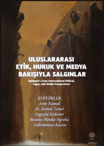 Uluslararası Etik, Hukuk ve Medya Bakışıyla Salgınlar (Epidemics from 