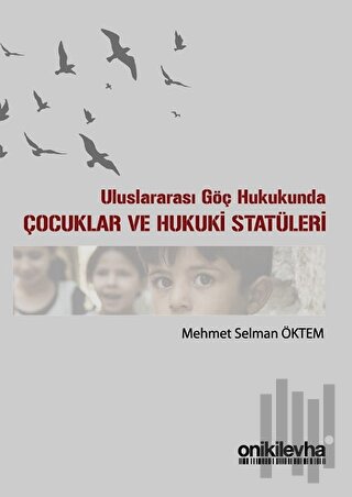 Uluslararası Göç Hukukunda Çocuklar ve Hukuki Statüleri