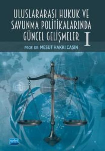 Uluslararası Hukuk ve Savunma Politikalarında Güncel Gelişmeler 1 | Ki