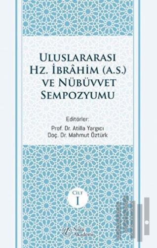 Uluslararası Hz. İbrahim ve Nübüvvet Sempozyumu (2 Cilt)