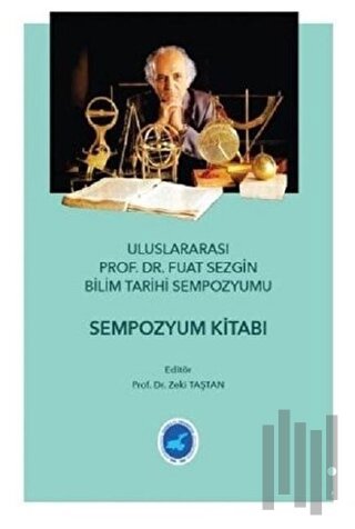 Uluslararası Prof. Dr. Fuat Sezgin Bilim Tarihi Sempozyumu | Kitap Amb
