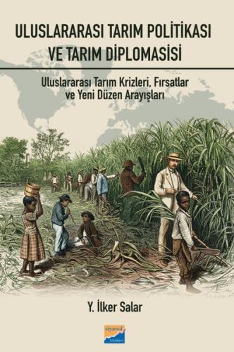 Uluslararası Tarım Politikası ve Tarım Diplomasisi: Uluslararası Tarım