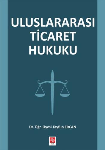 Uluslararası Ticaret Hukuku | Kitap Ambarı