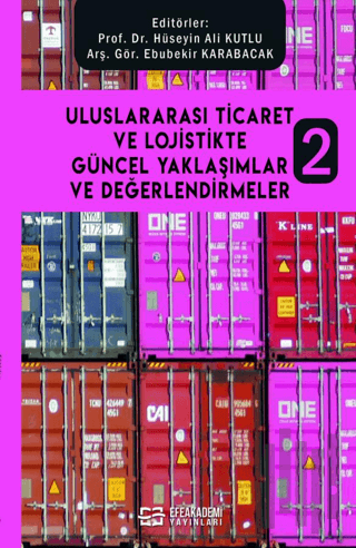 Uluslararası Ticaret ve Lojistikte Güncel Yaklaşımlar ve Değerlendirmeler