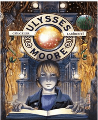Ulysses Moore 9 - Gölgeler Labirenti | Kitap Ambarı