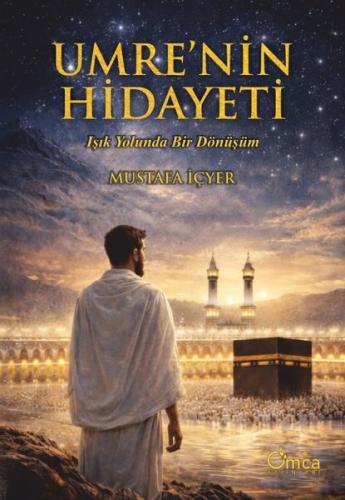 Umrenin Hidayeti - Işık Yolunda Bir Dönüşüm
