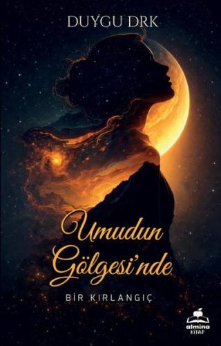 Umudun Gölgesi'nde - Bir Kırlangıç