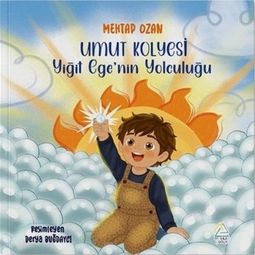 Umut Kolyesi - Yiğit Ege'nin Yolculuğu