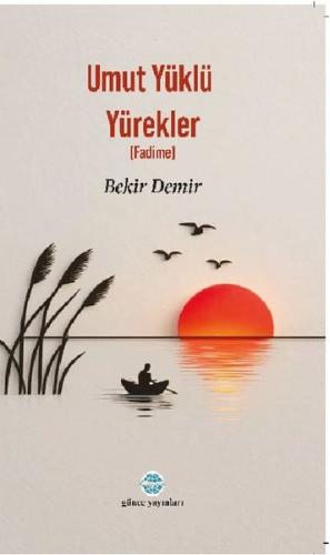 Umut Yüklü Yürekler | Kitap Ambarı