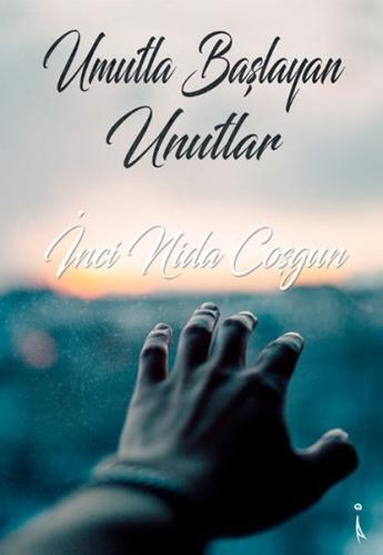 Umutla Başlayan Unutlar