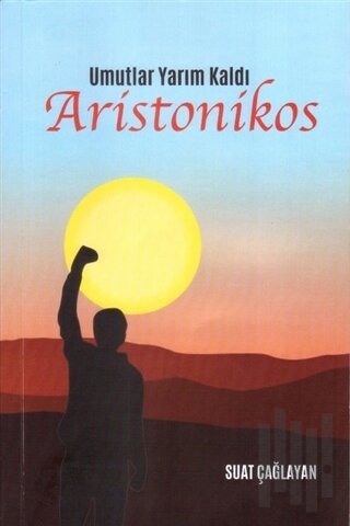 Umutlar Yarım Kaldı Aristonikos | Kitap Ambarı