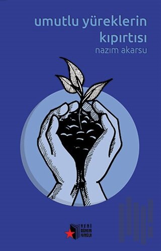 Umutlu Yüreklerin Kıpırtısı