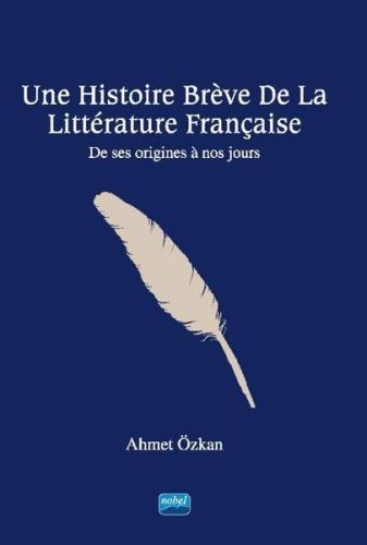 Une Histoire Breve De La Litterature Français - De ses origines a nos 