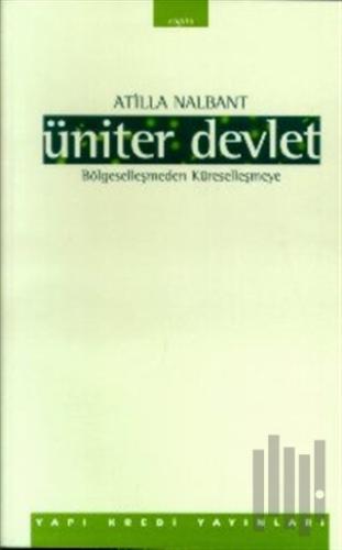 Üniter Devlet Bölgeselleşmeden Küreselleşmeye