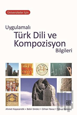 Üniversiteler İçin Uygulamalı Türk Dili ve Kompozisyon Bilgileri | Kit