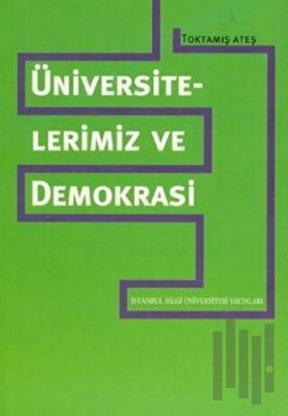 Üniversitelerimiz ve Demokrasi | Kitap Ambarı