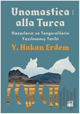 Unomastica Alla Turca: Hazarların ve Tengerelilerin Yazılmamış Tarihi 