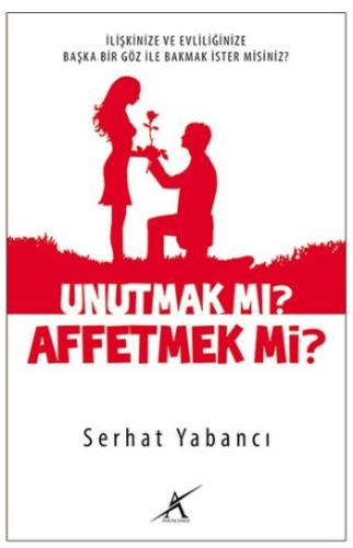 Unutmak mı? Affetmek mi? | Kitap Ambarı