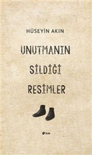 Unutmanın Sildiği Resimler | Kitap Ambarı