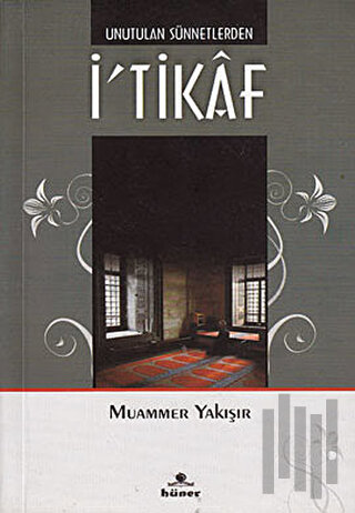 Unutulan Sünnetlerden İ’tikaf