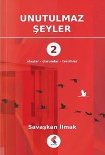 Unutulmaz Şeyler 2 - Olaylar - Durumlar - Tercihler