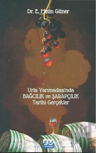Urla Yarımadası’nda Bağcılık ve Şarapçılk Tarihi Gerçekler | Kitap Amb