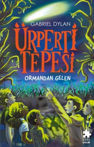 Ürperti Tepesi 1. Kitap: Ormandan Gelen