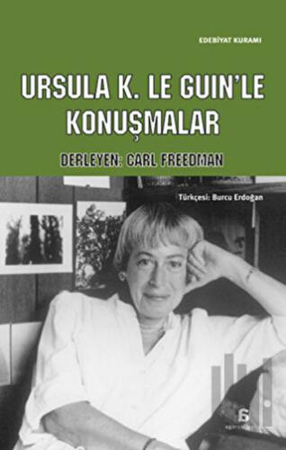 Ursula K. Le Guin'le Konuşmalar | Kitap Ambarı