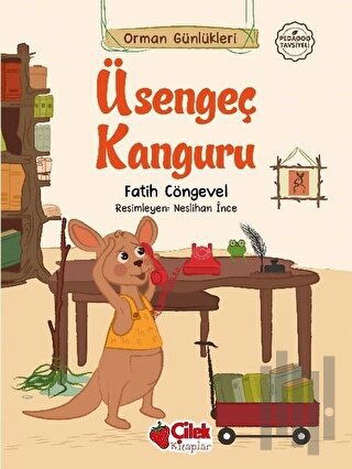 Üşengeç Kanguru - Orman Günlükleri 2 | Kitap Ambarı
