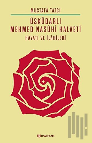 Üsküdarlı Mehmed Nasuhi Halveti - Hayatı ve İlahileri | Kitap Ambarı
