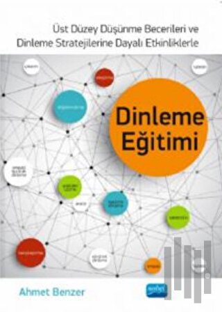 Üst Düzey Düşünme Becerileri ve Dinlenme Stratejilerine Dayalı Etkinliklerle Dinleme Eğitimi