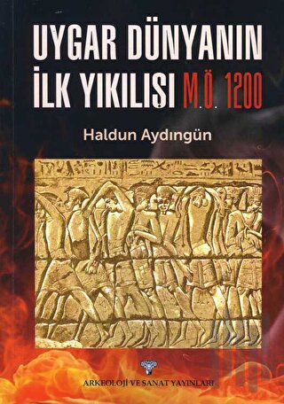 Uygar Dünyanın İlk Yıkılışı M.Ö. 1200 | Kitap Ambarı