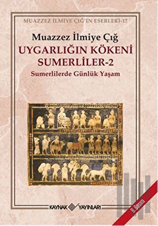 Uygarlığın Kökeni Sumerliler - 2 | Kitap Ambarı