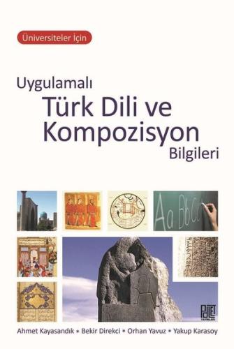 Üniversiteler İçin Uygulamalı Türk Dili ve Kompozisyon Bilgileri | Kit