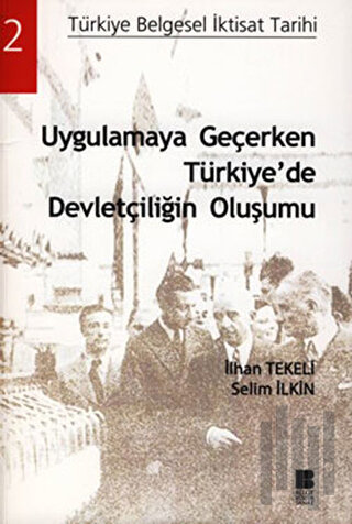 Uygulamaya Geçerken Türkiye’de Devletçiliğin Oluşumu | Kitap Ambarı