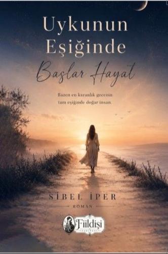 Uykunun Eşiğinde Başlar Hayat | Kitap Ambarı