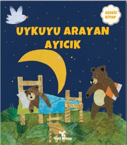 Uykuyu Arayan Ayıcık- Sessiz Kitap | Kitap Ambarı