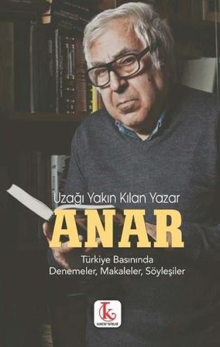 Uzağı Yakın Kılan Yazar - Türkiye Basınında Denemeler Makaleler Söyleşiler