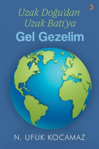 Uzak Doğu'dan Uzak Batı'ya Gel Gezelim