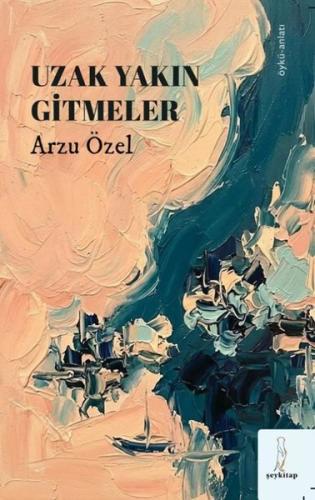 Uzak Yakın Gitmeler