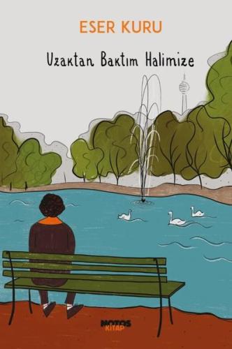 Uzaktan Baktım Halimize | Kitap Ambarı