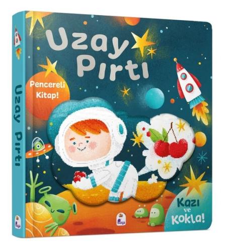 Uzay Pırtı - Pencereli Kitap! Kazı ve Kokla! | Kitap Ambarı
