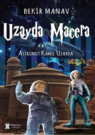 Uzayda Macera - Astronot Kamil Uzayda | Kitap Ambarı