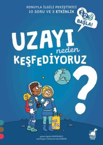 Uzayı Neden Keşfediyoruz? - 123 Başla! - Konuyla İlgili Pekiştirici 10 Soru ve 3 Etkinlik