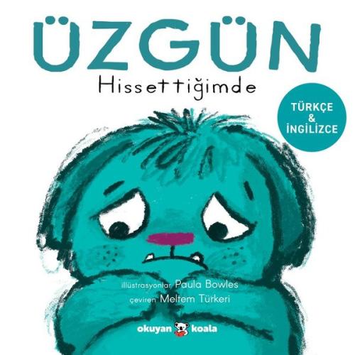 Uzgun Hissettigimde - İlk Duygularım - Türkçe ve İngilizce (Ciltli)