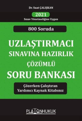 800 Soruda Uzlaştırmacı Sınavına Hazırlık Çözümlü Soru Bankası (2021 S